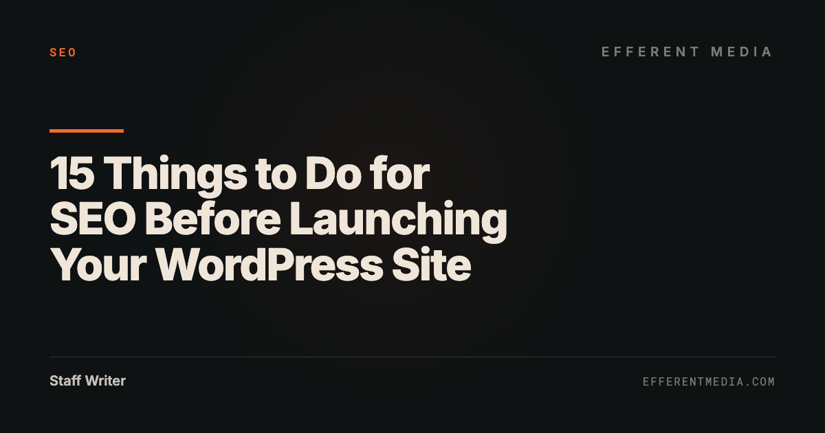 15 Things to Do for SEO Before Launching Your WordPress Site
