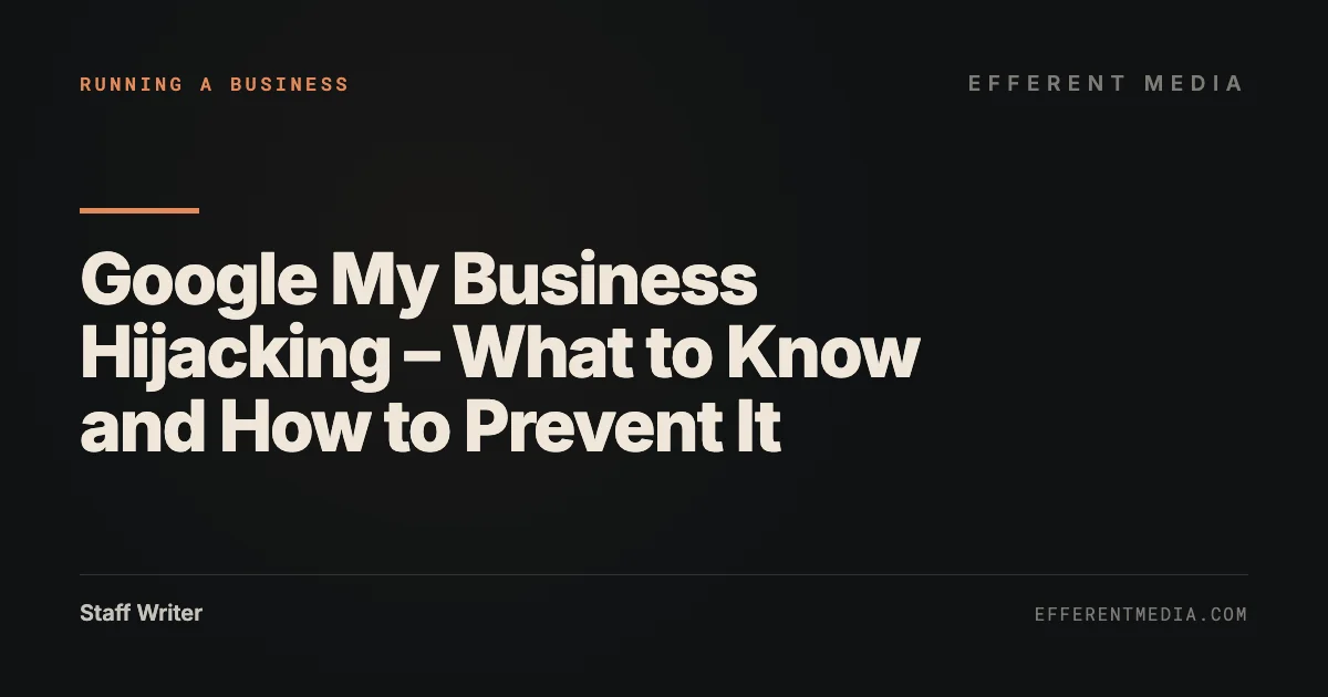 Google My Business Hijacking – What to Know and How to Prevent It