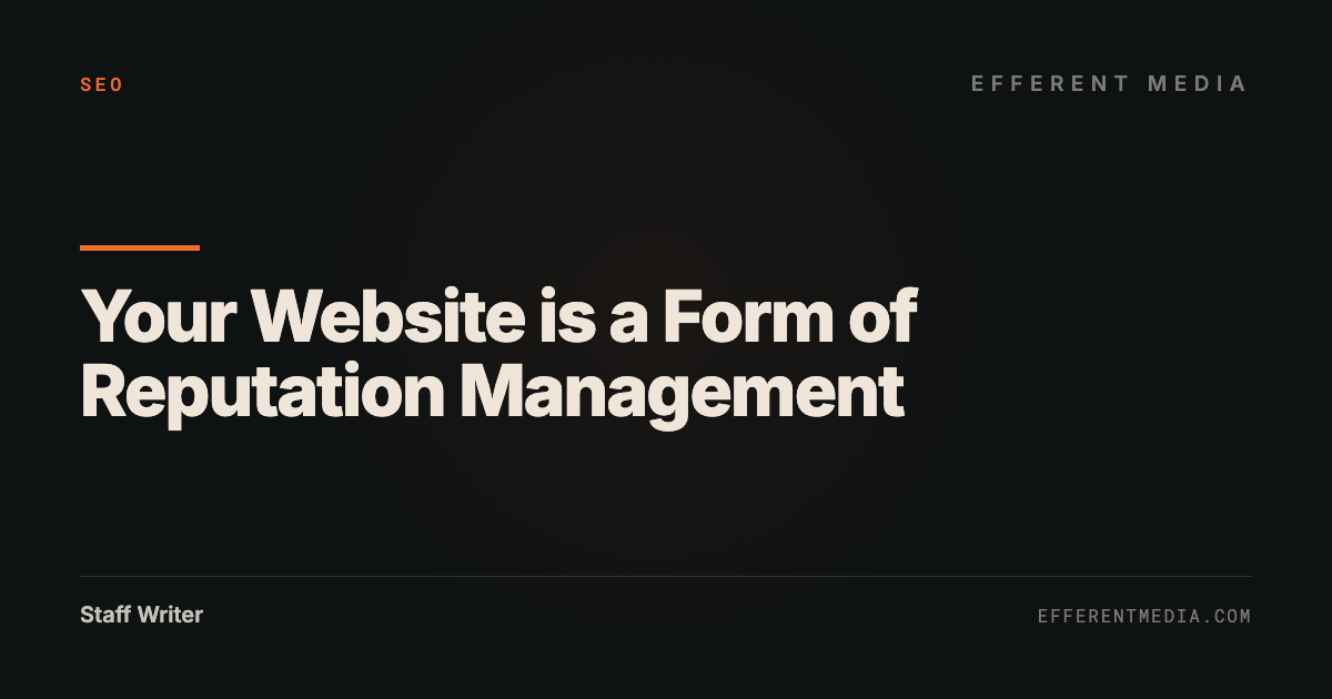 Your Website is a Form of Reputation Management