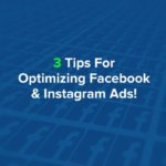 3 tips for optimizing facebook and instagram ads