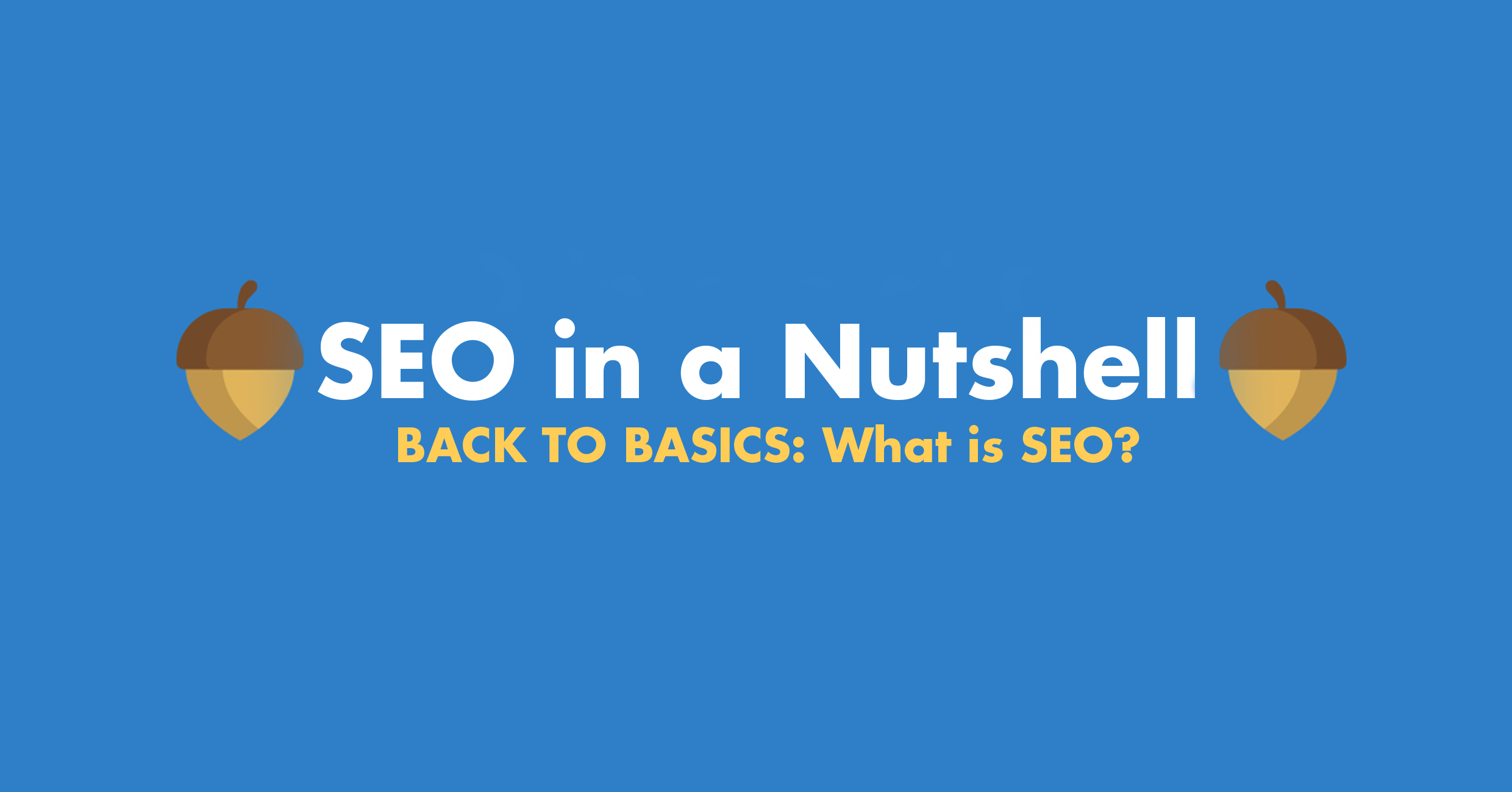 Search Engine Optimization in a Nutshell