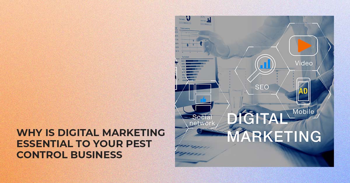 Why Is Digital Marketing Essential to Your Pest Control Business?